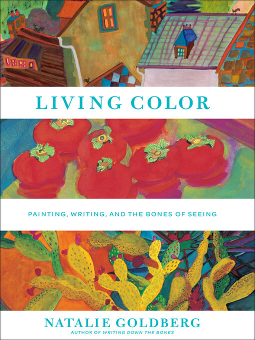 Title details for Living Color by Natalie  Goldberg - Available